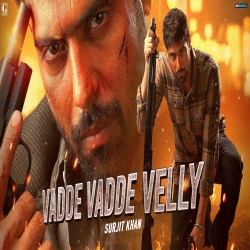 Vadde Vadde Velly Surjit Khan-(HindiSongMp3.In).mp3