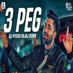3 Peg Remix - DJ Piyush Bajaj-(HindiSongMp3.In).mp3