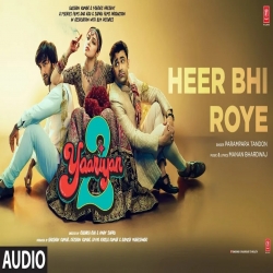 Heer Bhi Royi (Yaariyan 2) Parampara Tandon-(HindiSongMp3.In).mp3