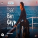 Yaad Ban Gaye (Starfish) Tulsi Kumar, Manan Bhardwaj-(HindiSongMp3.In)