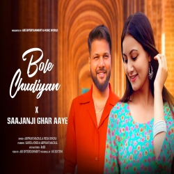 Bole Chudiyan x Saajanji Ghar Aaye Cover By Ashwani Machal, Neha Singha-(HindiSongMp3.In).mp3
