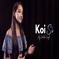 Koi Si Cover By Sakshi Singh-(HindiSongMp3.In).mp3