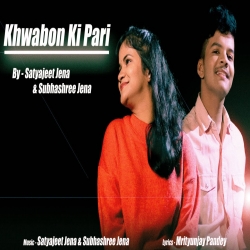Khwabon Ki Pari - Satyajeet Jena, Subhashree Jena-(HindiSongMp3.In).mp3