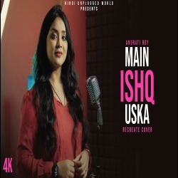 Main Ishq Uska (New Version) Anurati Roy Woh Ladka Nahi Zindagi Hai Meri-(HindiSongMp3.In).mp3