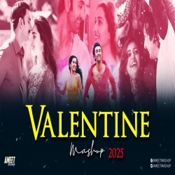 Valentine Mashup 2025 | AMEET Mashup | Valentine Love Romantic Song | Best of Arijit Singh Love 2024-(HindiSongMp3.In).mp3